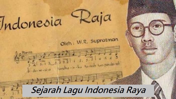 Sejarah Lagu Indonesia Raya, yang Wajib di Ketahui