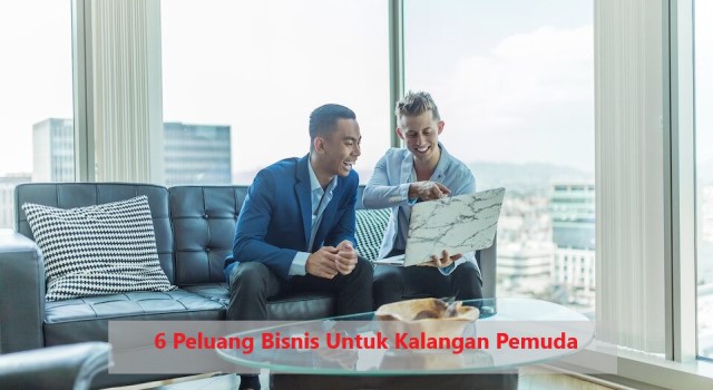 6 Peluang Bisnis Untuk Kalangan Pemuda