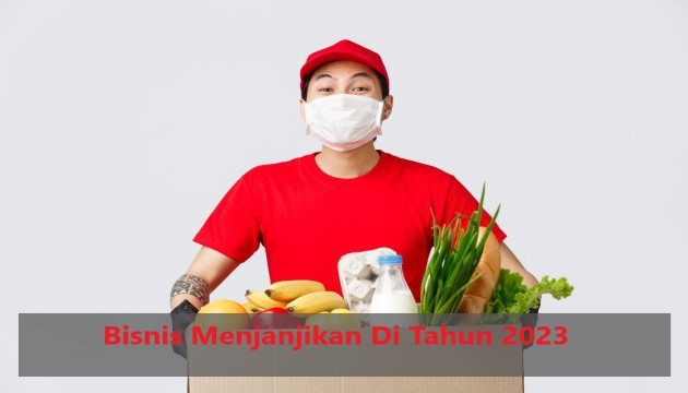 Bisnis Menjanjikan Di Tahun 2023