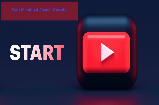 Cara Membuat Chanel Youtube