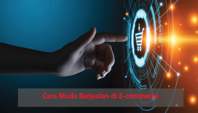 Cara Muda Berjualan di E-commerce