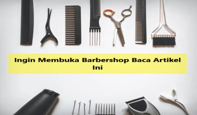 Ingin Membuka Barbershop Baca Artikel ini