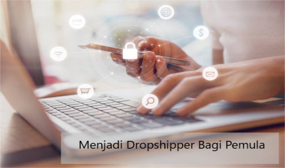 Menjadi Dropshipper Bagi Pemula