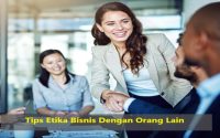 Tips Etika Bisnis Dengan Orang Lain