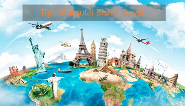 Mengenal Cara Memulai Usaha Travel Online dengan Sukses