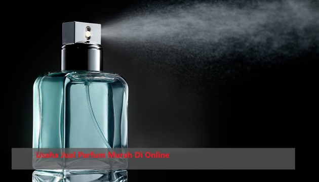 Usaha Jual Parfum Murah Di Online
