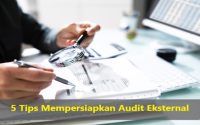 5 Tips Mempersiapkan Audit Eksternal