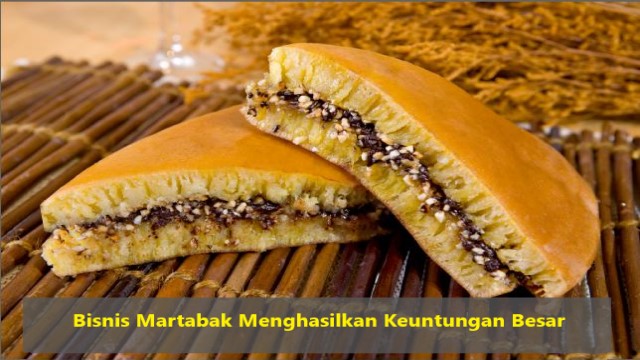 Bisnis Martabak Menghasilkan Keuntungan Besar
