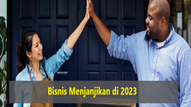 Bisnis Menjanjikan di 2023