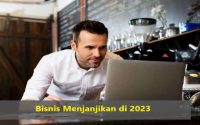Bisnis Menjanjikan di 2023