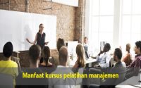 Manfaat kursus pelatihan manajemen