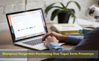 Mengenal Pengertian Purchasing Dan Tugas Serta Prosesnya