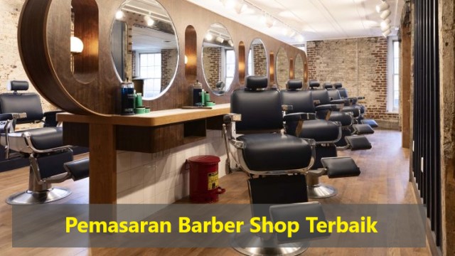 Pemasaran Barber Shop Terbaik