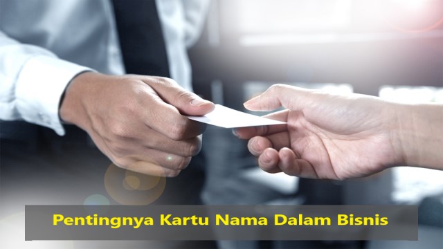 Pentingnya Kartu Nama Dalam Bisnis