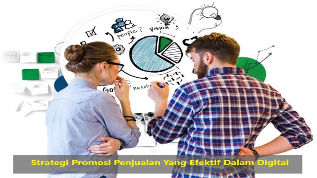 Strategi Promosi Penjualan Yang Efektif Dalam Digital