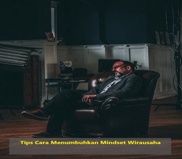 Tips Cara Menumbuhkan Mindset Wirausaha