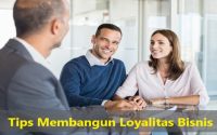 Tips Membangun Loyalitas Bisnis