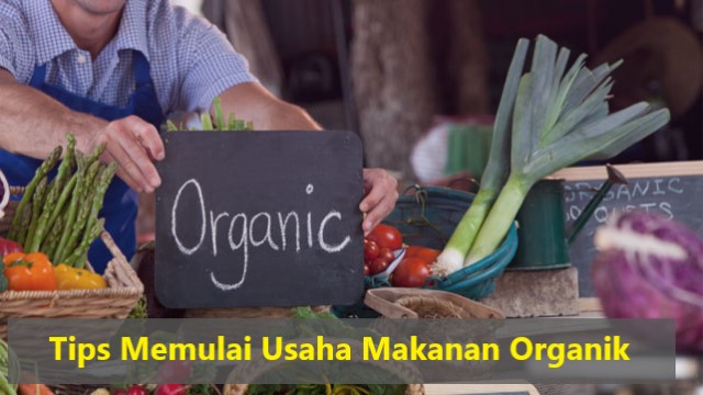 Tips Memulai Usaha Makanan Organik