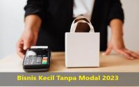 Bisnis Kecil Tanpa Modal 2023