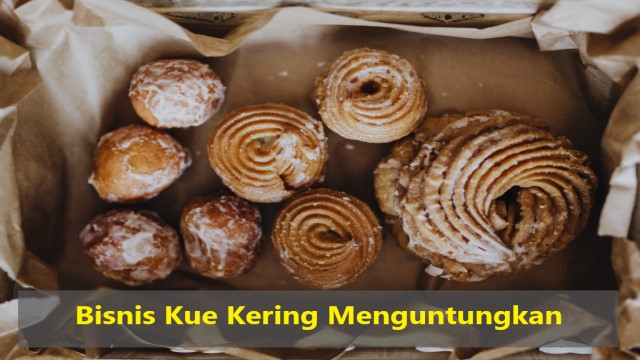 Bisnis Kue Kering Menguntungkan
