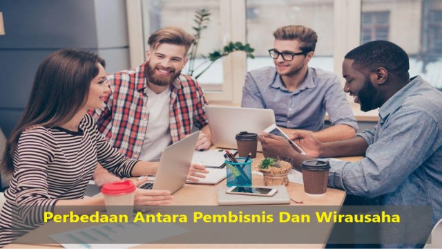 Perbedaan Antara Pembisnis Dan Wirausaha