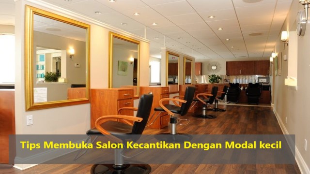 Tips Membuka Salon Kecantikan Dengan Modal kecil