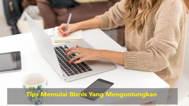 Tips Memulai Bisnis Yang Menguntungkan