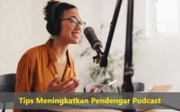 Tips Meningkatkan Pendengar Podcast