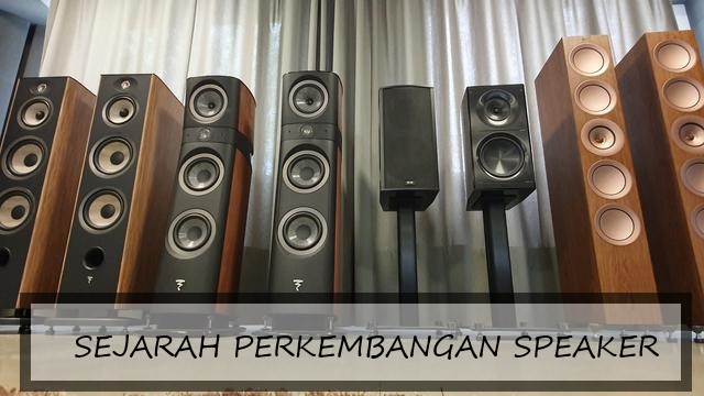 SEJARAH PERKEMBANGAN SPEAKER